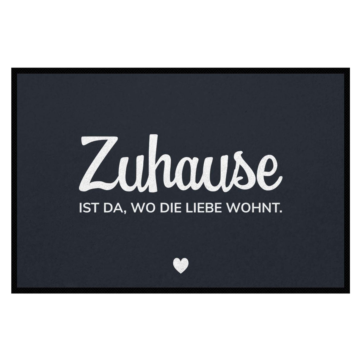 Fußmatte HOME STYLE - Design "Zuhause ist da, wo die Liebe wohnt"