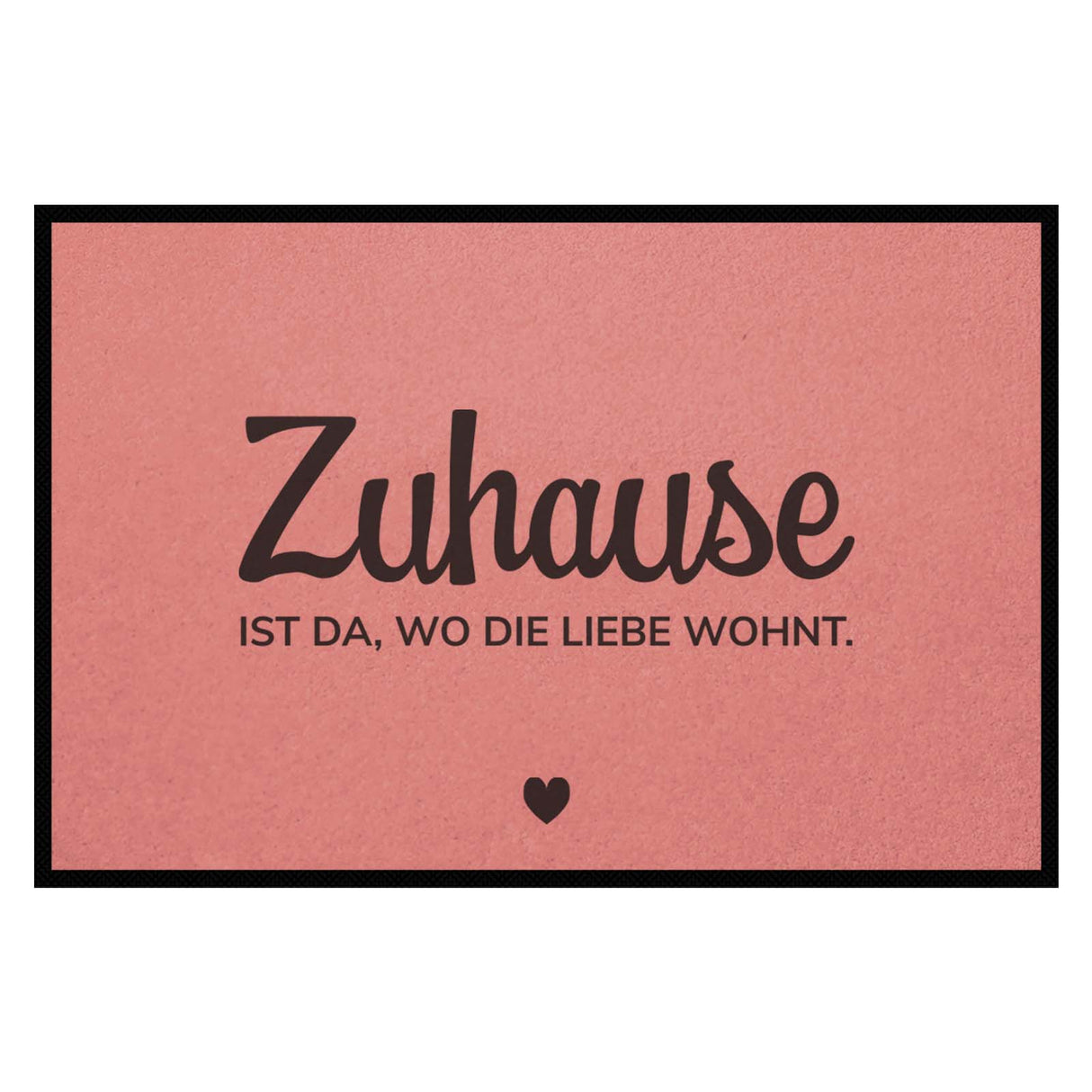 Fußmatte HOME STYLE - Design "Zuhause ist da, wo die Liebe wohnt"