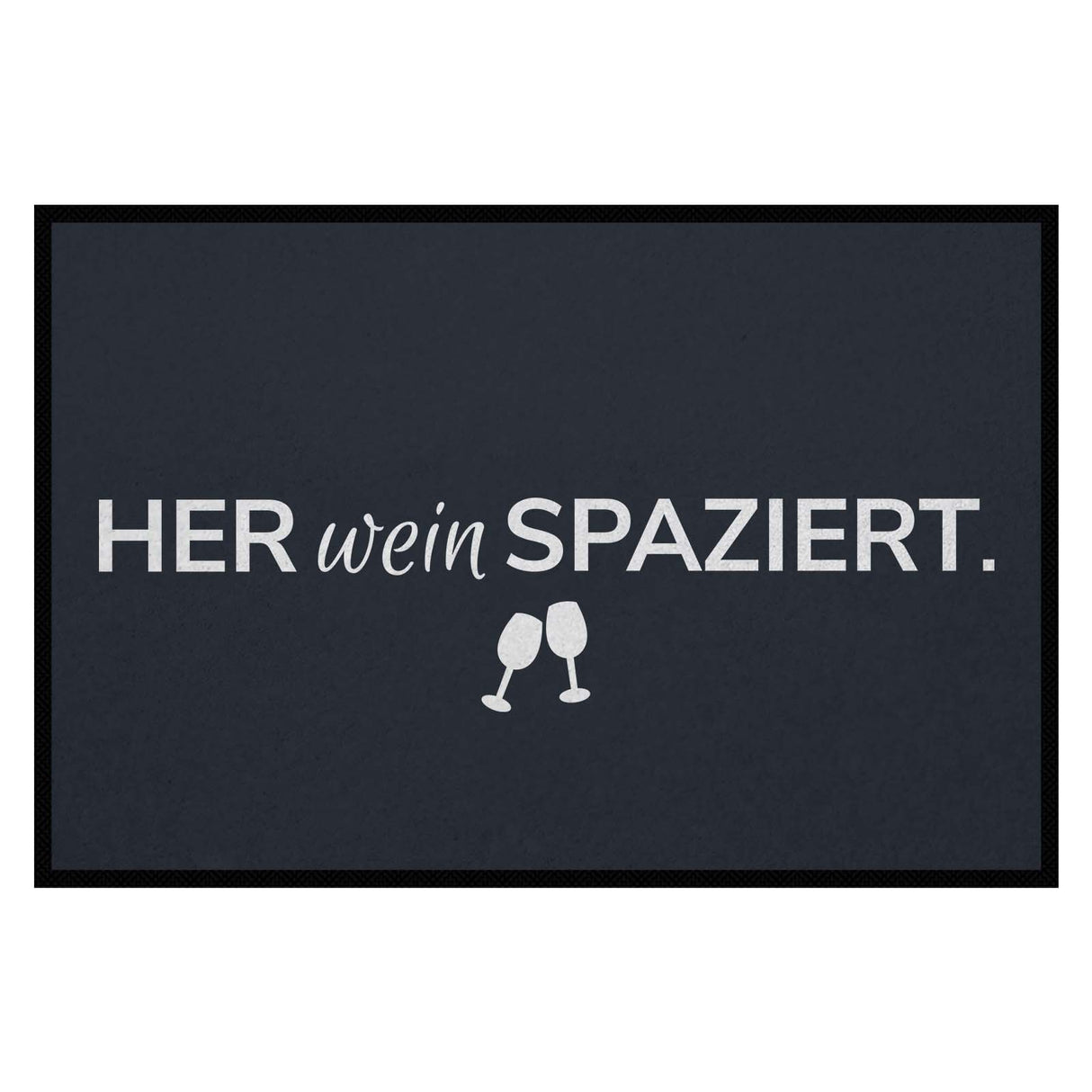 Fußmatte HOME STYLE - Design "Her Wein Spaziert"