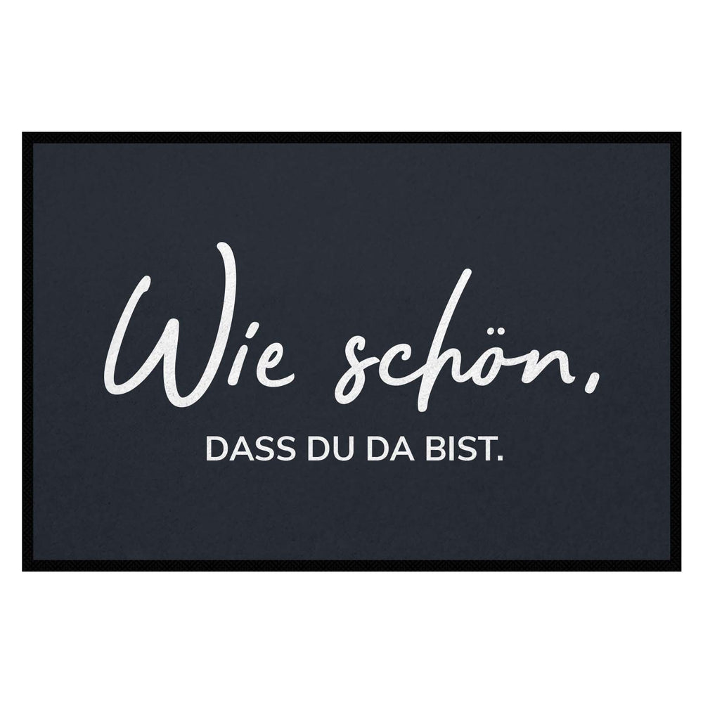 Fußmatte HOME STYLE - Design "Wie schön, dass du da bist"