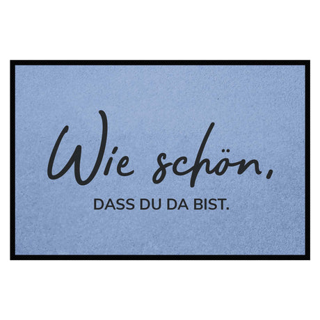 Fußmatte HOME STYLE - Design "Wie schön, dass du da bist"