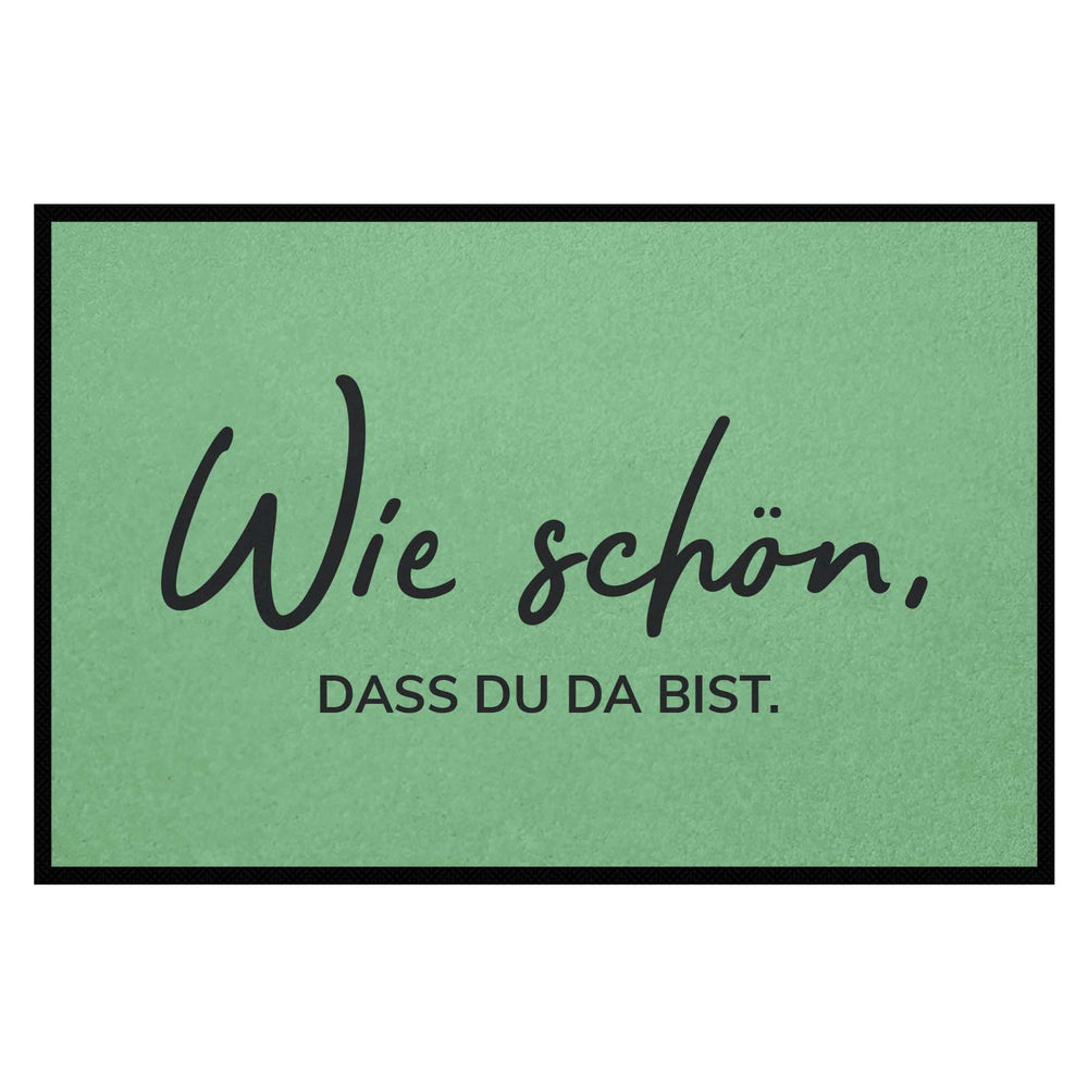 Fußmatte HOME STYLE - Design "Wie schön, dass du da bist"
