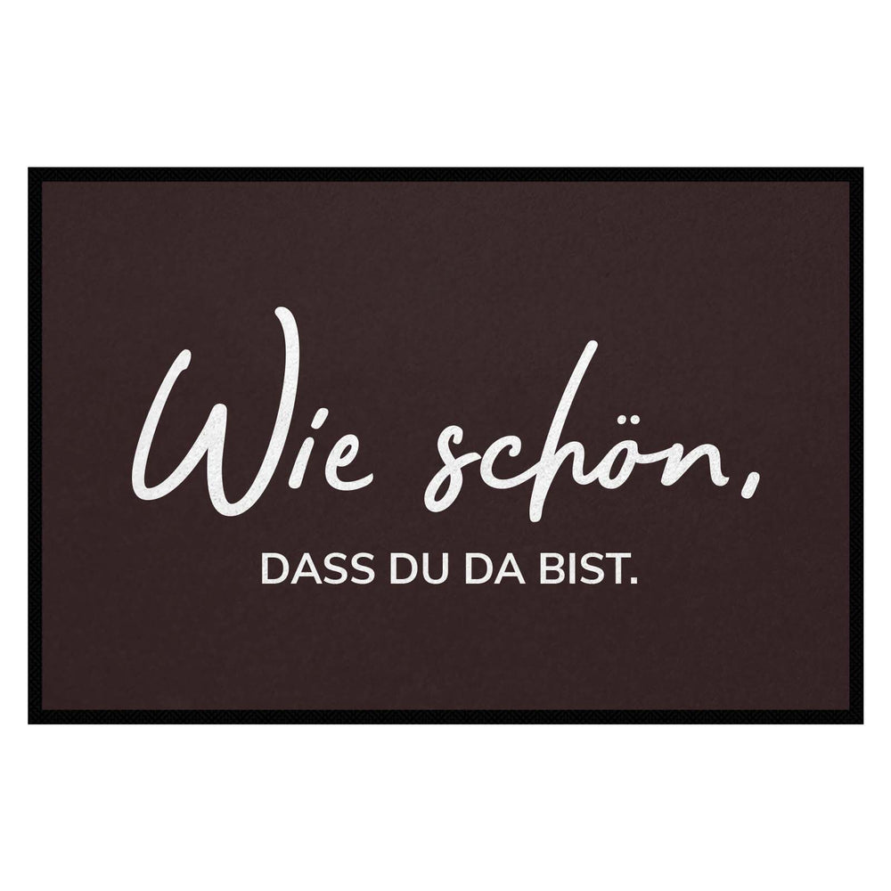 Fußmatte HOME STYLE - Design "Wie schön, dass du da bist"