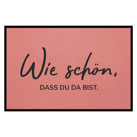 Fußmatte HOME STYLE - Design "Wie schön, dass du da bist"