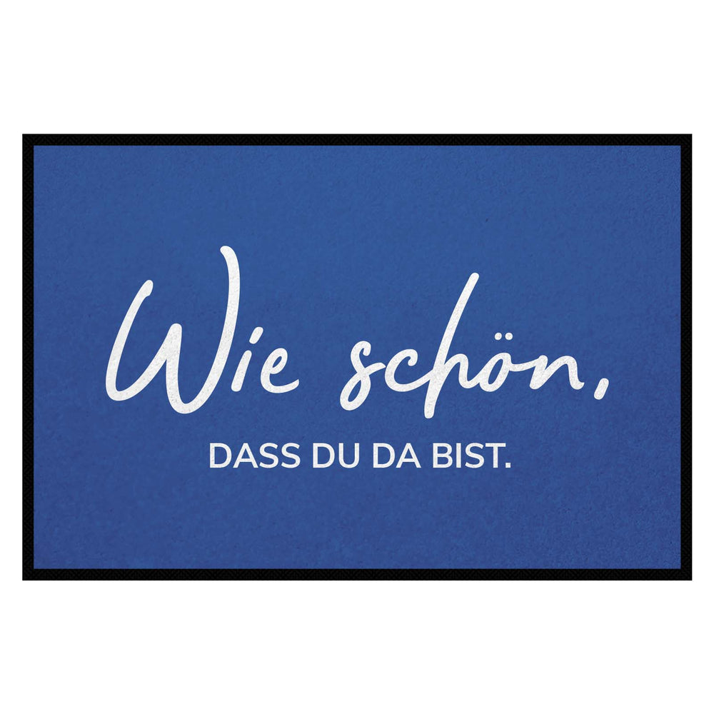 Fußmatte HOME STYLE - Design "Wie schön, dass du da bist"