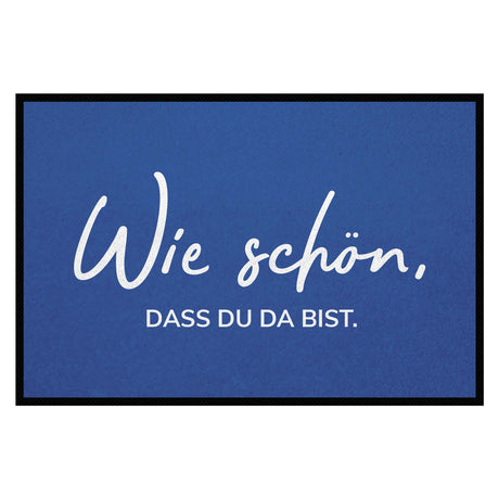 Fußmatte HOME STYLE - Design "Wie schön, dass du da bist"