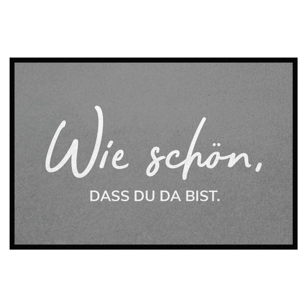 Fußmatte HOME STYLE - Design "Wie schön, dass du da bist"