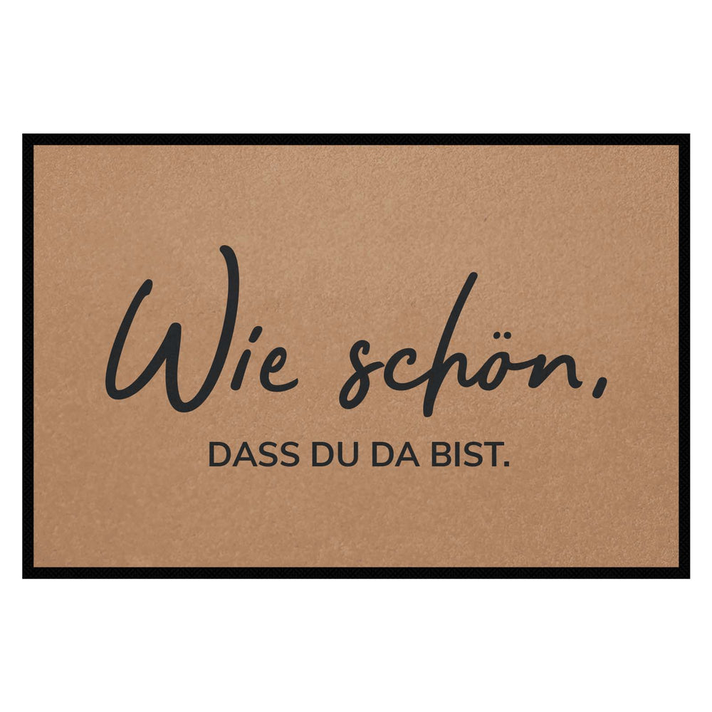 Fußmatte HOME STYLE - Design "Wie schön, dass du da bist"