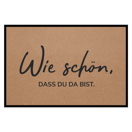 Fußmatte HOME STYLE - Design "Wie schön, dass du da bist"