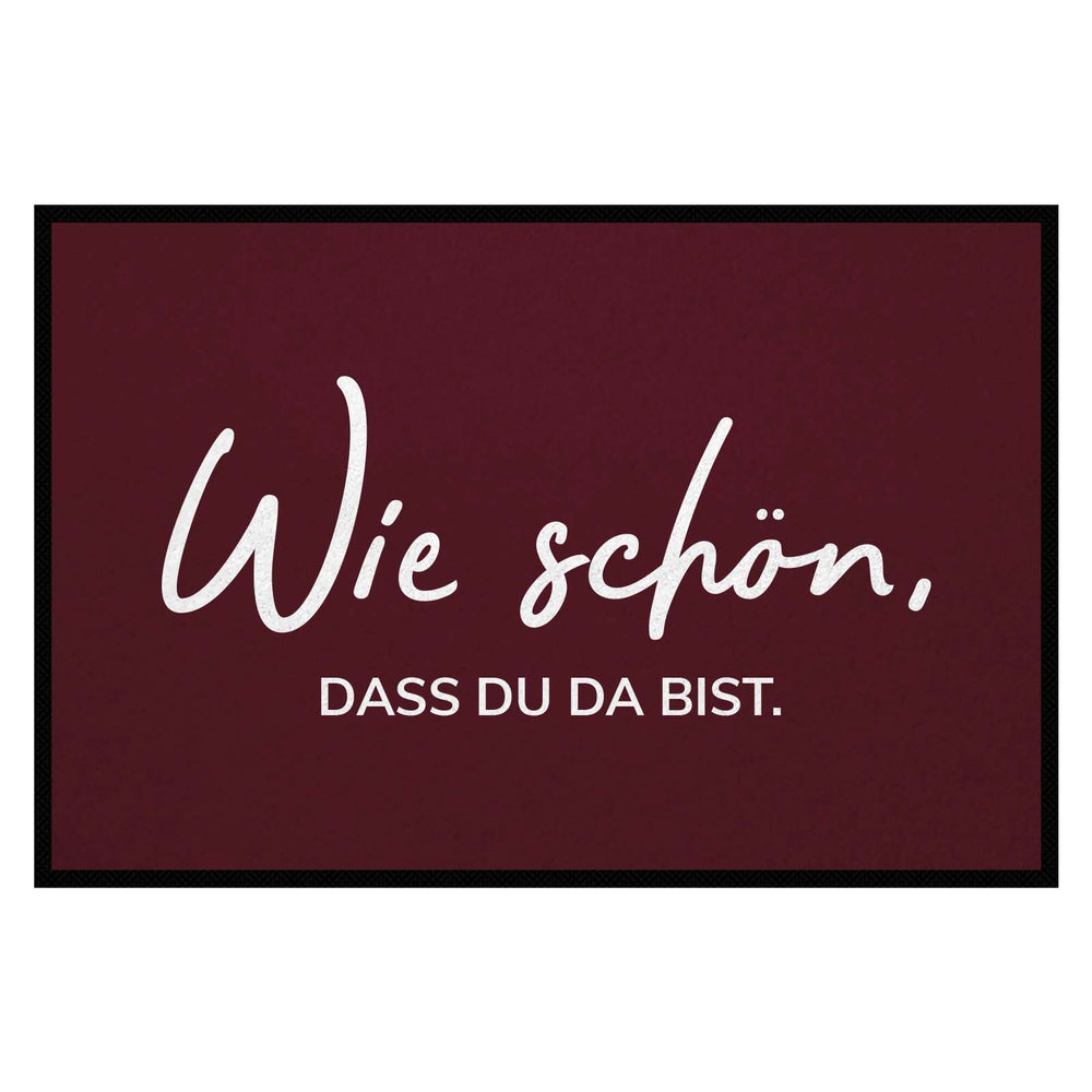 Fußmatte HOME STYLE - Design "Wie schön, dass du da bist"